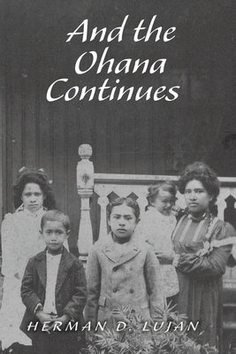 And the Ohana Continues: New Edition by Lujan Ph. D., Herman D.