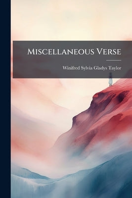 Miscellaneous Verse by Taylor, Winifred Sylvia Gladys
