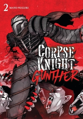 Corpse Knight Gunther, Vol. 2 by Mayo-Nuguri