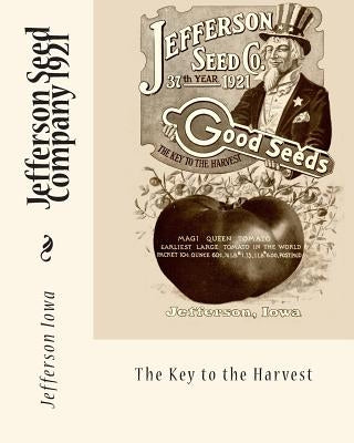 Jefferson Seed Company 1921: The Key to the Harvest by Harbaugh, Janice