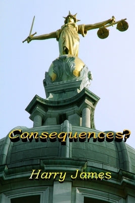 Consequences? by James, Harry