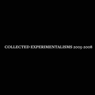 Collected Experimentalisms: 2005-2008 by Vil疊os, U. G.