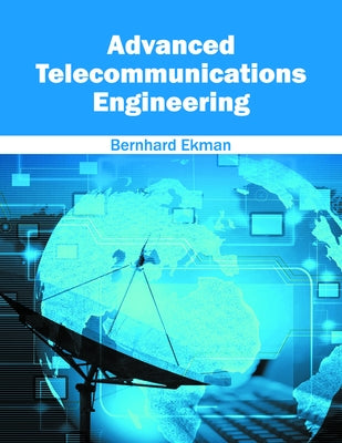 Advanced Telecommunications Engineering by Ekman, Bernhard