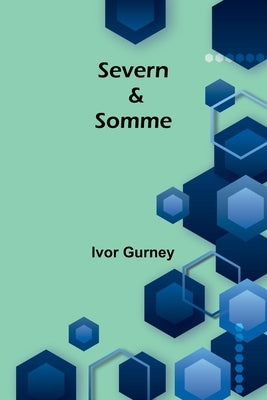Severn & Somme by Gurney, Ivor