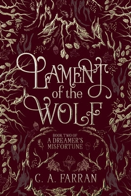 Lament of the Wolf: Book Two of A Dreamer's Misfortune by Farran, C. a.