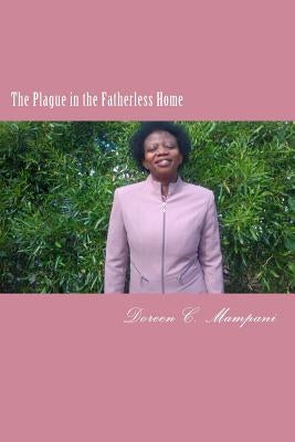 The Plague in the Fatherless Home by Mampani, Doreen C.
