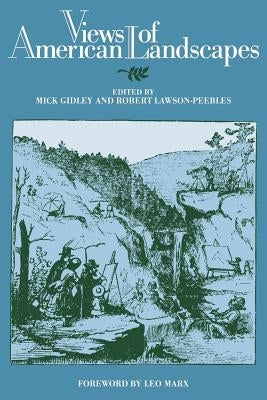 Views of American Landscapes by Gidley, Mick