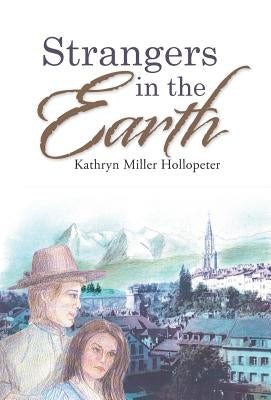 Strangers in the Earth by Hollopeter, Kathryn Miller