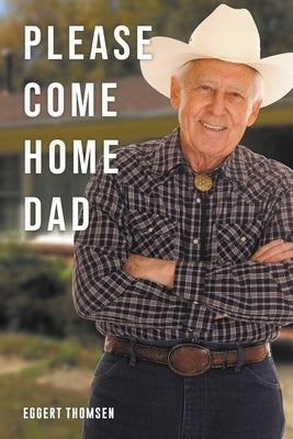 Please Come Home Dad by Thomsen, Eggert
