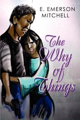The Why of Things by Mitchell, E. Emerson