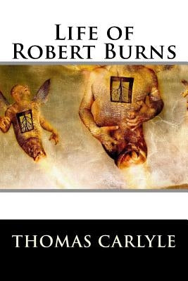 Life of Robert Burns by Thomas Carlyle