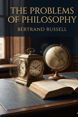 The Problems of Philosophy by Russell, Bertrand