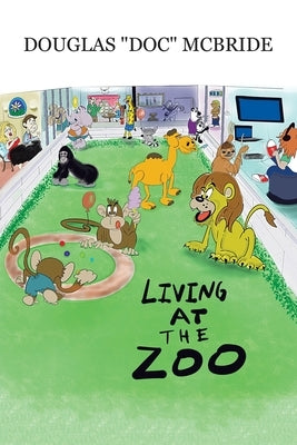 Living at the Zoo by McBride, Douglas Doc