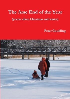 The arse end of the year by Goulding, Peter
