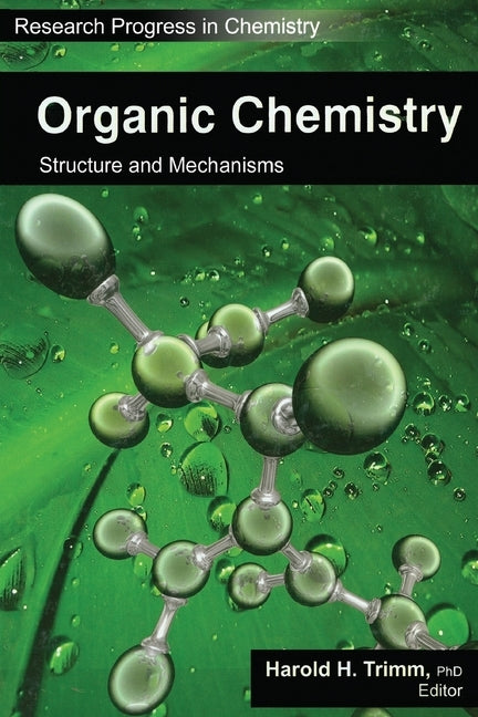 Organic Chemistry: Structure and Mechanisms by Trimm, Harold H.