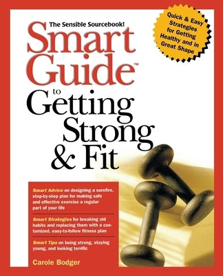 Smart Guide to Getting Strong and Fit by Bodger, Carole