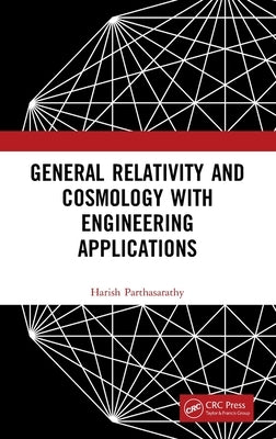 General Relativity and Cosmology with Engineering Applications by Parthasarathy, Harish