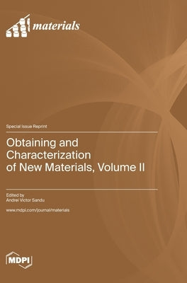 Obtaining and Characterization of New Materials, Volume II by Sandu, Andrei Victor