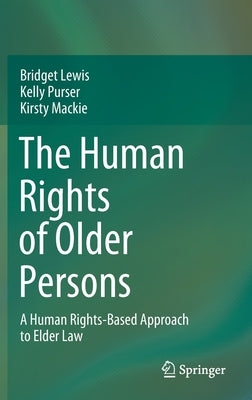 The Human Rights of Older Persons: A Human Rights-Based Approach to Elder Law by Lewis, Bridget