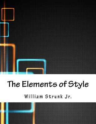 The Elements of Style by Strunk Jr, William