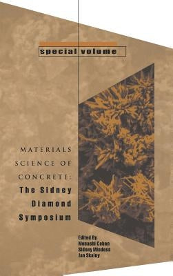 Materials Science of Concrete, Special Volume: The Sidney Diamond Symposium by Cohen, Menashi