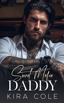 Secret Mafia Daddy by Cole, Kira