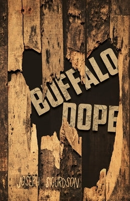 Buffalo Dope by Sigurdson, Joseph