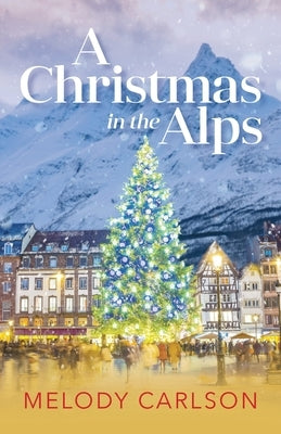Christmas in the Alps by Carlson, Melody