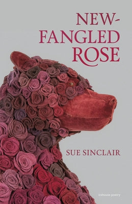 New-Fangled Rose by Sinclair, Sue