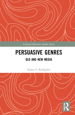 Persuasive Genres: Old and New Media by Kathpalia, Sujata S.
