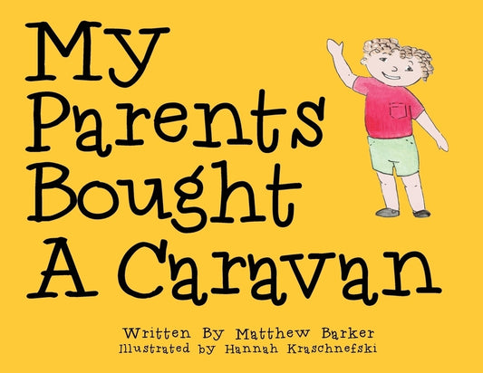My Parents Bought A Caravan by Barker, Matthew John