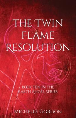The Twin Flame Resolution by Gordon, Michelle