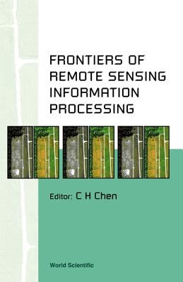 Frontiers of Remote Sensing Information Processing by Chen, Chi Hau