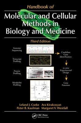 Handbook of Molecular and Cellular Methods in Biology and Medicine by Cseke, Leland J.