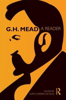 G.H. Mead: A Reader by Mead, G. H.