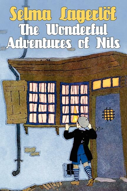 The Wonderful Adventures of Nils by Lagerlof, Selma