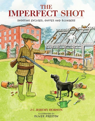 The Imperfect Shot: Shooting Excuses, Gaffes and Blunders by Hobson, J. C. Jeremy