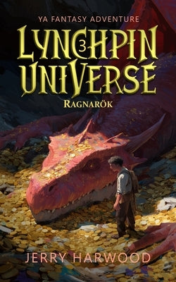 Lynchpin Universe: Ragnarök by Harwood, Jerry