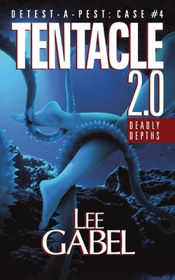 Tentacle 2.0: Deadly Depths by Gabel, Lee