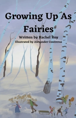 Growing Up As Fairies by Roy, Rachel