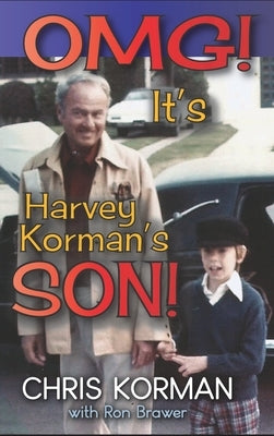 OMG! It's Harvey Korman's Son! (hardback) by Korman, Chris