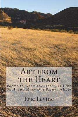 Art from the Heart by Levine, Eric
