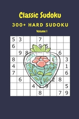 Classic Sudoku: 300+ Hard sudoku Volume 1 by Fortner, Nina