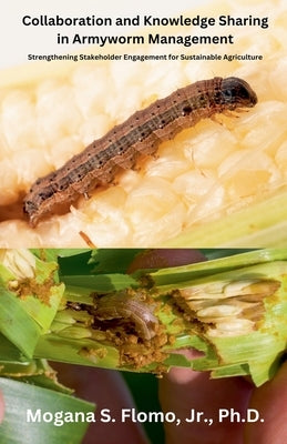 Collaboration and Knowledge Sharing in Armyworm Management by Flomo, Mogana S., Jr.