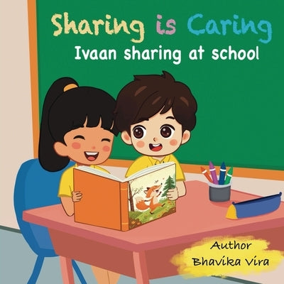 Sharing is Caring: Ivaan Sharing at School by Bhavika Vira
