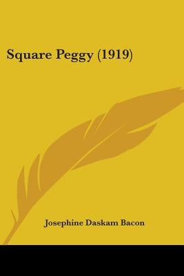 Square Peggy (1919) by Bacon, Josephine Daskam
