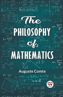 The philosophy of mathematics by Comte, Auguste