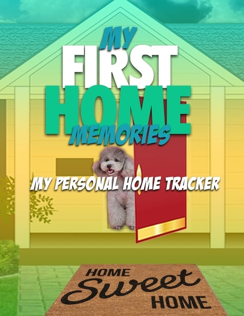 My First Home Memories: My Personal Home Tracker by Mitchell, Steve