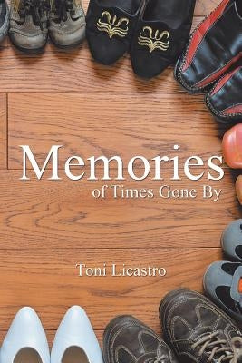 Memories of Times Gone By by Licastro, Toni