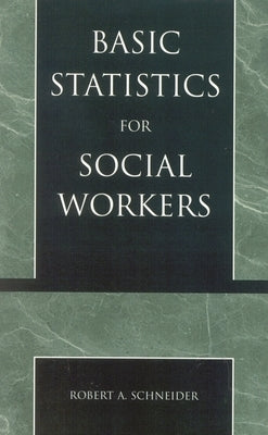 Basic Statistics for Social Workers by Schneider, Robert A.